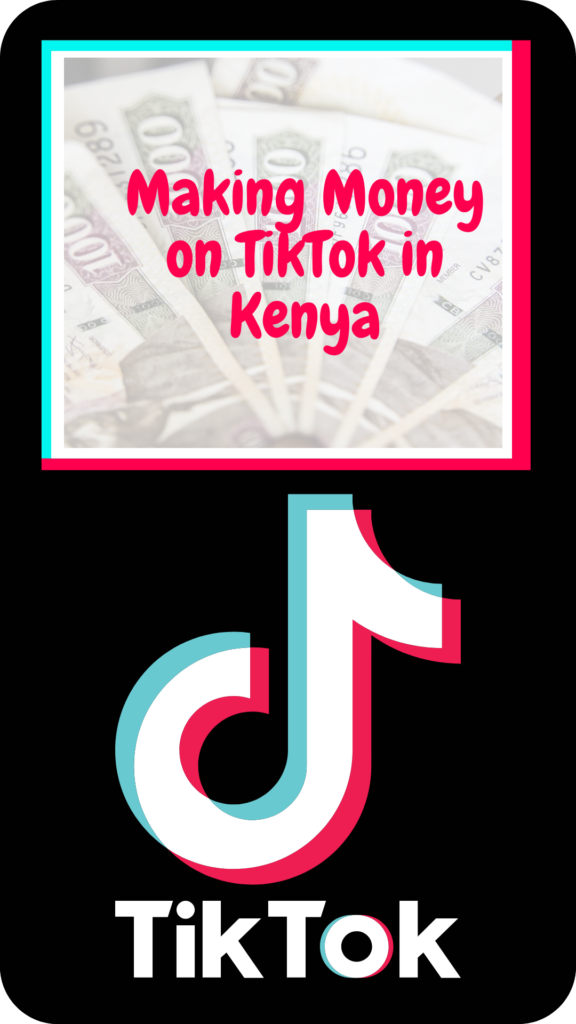 Making Money on TikTok in Kenya